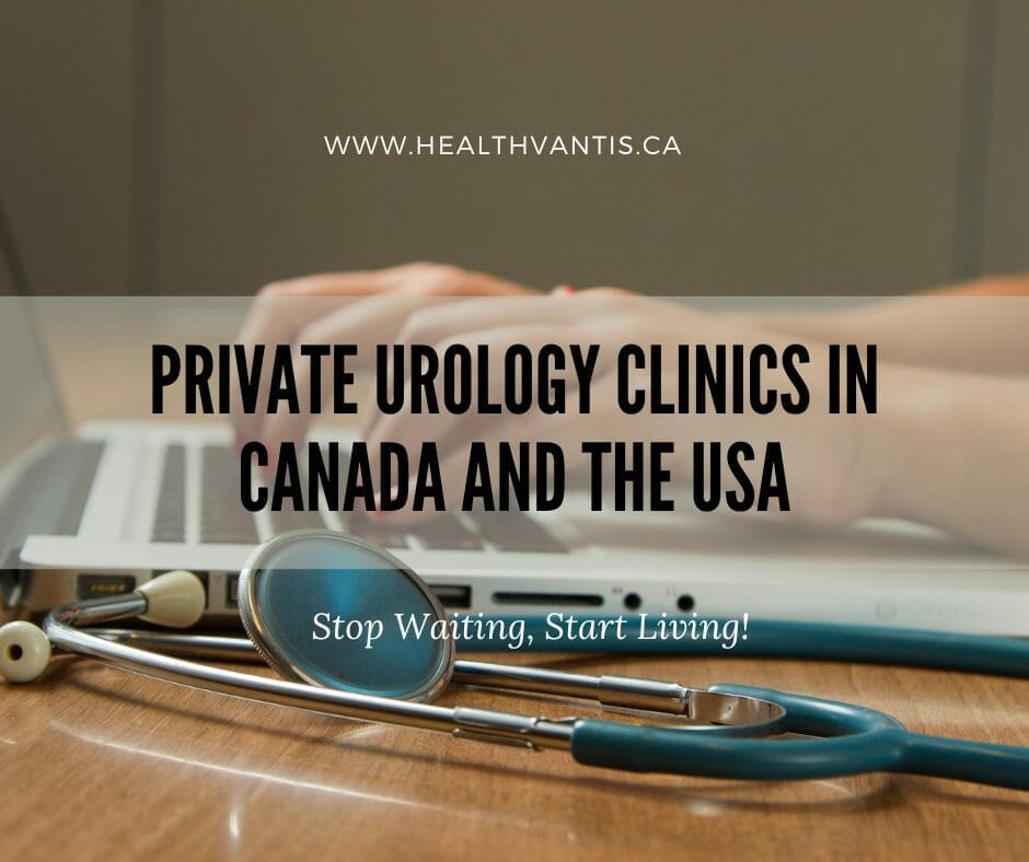 Private Urology Clinics In Canada And The USA Health Vantis   Private Urology Clinics In Canada And The USA 